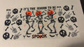 Tis the season to be Spook, pumpkin head skelton, skulls,bones