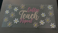 Coffee, teach, repeat, daisies