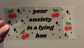 Anxiety is a lying h*e, cherries & stars